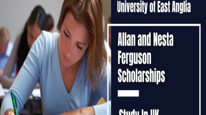 Allan & Nesta Ferguson Global Development Scholarships at University of East Anglia 2024-2025